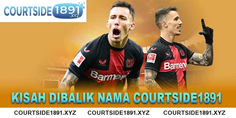 Kisah dibalik nama Courtside1891