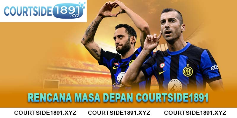 Rencana masa depan Courtside1891